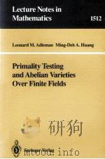 PRIMALITY TESTING AND ABELIAN VARIETIES OVER FINITE FIELDS 1992 PDF电子版封面 3540553088;0387553088