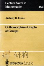 ORTHOMORPHISM GRAPHS OF GROUPS 1992 PDF电子版封面 3540563512;0387563512