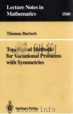 TOPOLOGCAL METHODS FOR VARIATIONAL PROBLEMS WITH SYMMERIES 1993 PDF电子版封面 354057378X;038757378X