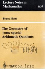THE GEOMETRYOF SOME SPECIAL ARITHMETIC QUOTIENTS 1996 PDF电子版封面 9783540617952