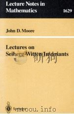 LECTURES ON SEIBEG-WITTEN INVARIANTS 1996 PDF电子版封面 9783540614555