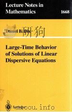 LARGE%TIME BEHAVIOR OF SOLUTIONS OF LINEAR DISPERSIVE EQUATIONS 1997 PDF电子版封面 9783540634348