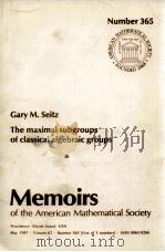 THE MAXIMAL SUBGROUPS OF CLASSICAL ALGEBRAIC GROUPS 1987 PDF电子版封面