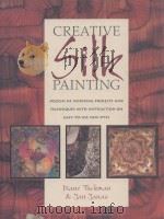 CREATIVE SILK PAINTING 1995 PDF电子版封面 0891346104