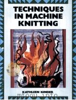 TECHNIQUES IN MACHINE KNITTING 1989 PDF电子版封面 0713427175