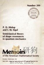 SEMICLASSICAL THEORY OF SHAPE RESONANCES IN QUANTUM MECHANICS 1989 PDF电子版封面 0821824620