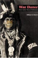 WAR DANCE PLAINS INDIAN MUSICAL PERFORMANCE 1990 PDF电子版封面 0816511705