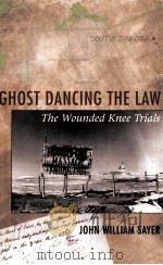 GHOST DANCING THE LAW   1997  PDF电子版封面  0674354338   