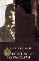 THE HAUNTING OF SYLVIA PLATH 1991 PDF电子版封面 0674382250