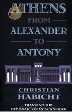 ATHENS FROM ALEXANDER TO ANTONY 1997 PDF电子版封面 0674051114