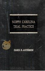 NORTH CAROLINA TRIAL PRACTICE 1996 PDF电子版封面 1558343121