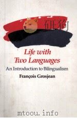 LIFE WITH TWO LANGUAGES 1982 PDF电子版封面 0674530926