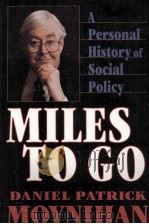 MILES TO GO:A PERSONAL HISTORY OF SOCIAL POLICY 1996 PDF电子版封面 0674574400