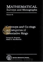MATHEMATICAL SURVEYS AND DMONOGRAPHS VOLUME 45: COGROUPS AND CO-RINGS IN CATEGORIES OF ASSOCIATIVE R 1996 PDF电子版封面 9780821804957;0821804952