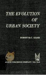 THE EVOLUTION OF URBAN SOCIETY 1966 PDF电子版封面 0202330168