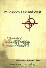 PHILOSOPHY EAST & WEST:A QUARTERLY OF COMPARATIVE PHILOSOPHY VLUME 47 NUMBER 3 1997 PDF电子版封面