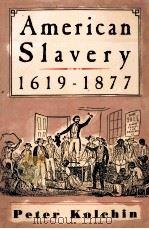 AMERICAN SLAVERY 1619-1877 1993 PDF电子版封面 0809015544