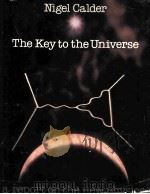 THE KEY TO THE UNIVERSE:A REPORT ON THE NEW PHYSICS 1977 PDF电子版封面 0670412708