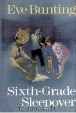 SIXTH-GRADE SLEEPOVER 1986 PDF电子版封面 0153022582