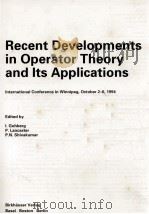 RECENT DEVELOPMENTS IN OPERATOR THEORY AND ITS APPLICATIONS 1996 PDF电子版封面
