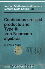 CONTINUOUS CROSSED PRODUCTS AND TYPE III VON NEUMANN ALGEBRAS 1978 PDF电子版封面 0521219752