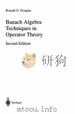 BANACH ALGEBRA TECHNIQUES IN OPERATOR THEORY SECOND EDITION 1998 PDF电子版封面 0387983775