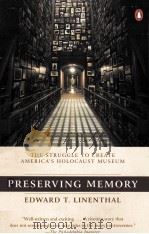 PRESERVING MEMORY:THE STRUGGLE TO CREATE AMREICA‘S HOLOCAUST MUSEUM 1995 PDF电子版封面 0670860670