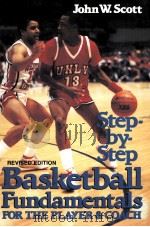 STEP-BY-STEP BASKETBALL FUNDAMENTALS FOR THE PLAYER AND COACH REVISED EDITION 1989 PDF电子版封面 0138466688