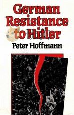 GERMAN RESISTANCE TO HITLER 1988 PDF电子版封面 0674350855