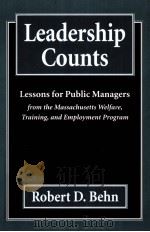 LEADERSHIP COUNTS:LESSONS FOR PUBLIC MANAGERS 1991 PDF电子版封面 0674518527