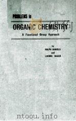 PROBLEMS IN ORGANIC CHEMISTRY A FUNCTIONAL GROUP APPROACH（1961 PDF版）