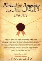 ABROAD IN AMERICA:VISITORS TO THE NEW NATION 1776-1914 1976 PDF电子版封面 0201000318
