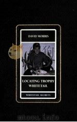 LOCATING TROPHY WHITETAIL 1996 PDF电子版封面 1564161587