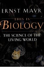 THIS IS BIOLOGY:THE SCIENCE OF THE LIVING WORLD 1997 PDF电子版封面 067488468X