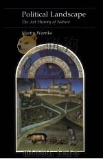 POLITICAL LANDSCAPE:THE ART HISTORY OF NATURE 1995 PDF电子版封面 0674686160