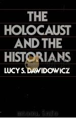 THE HOLOCAUST AND THE HISTORIANS 1995 PDF电子版封面 0674405676
