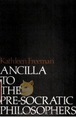 ANCILLA TO THE PRE-SOCRATIC PHILOSOPHERS 1996 PDF电子版封面 0674035011