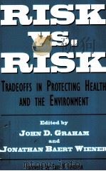 RISK VERSUS RISK 1995 PDF电子版封面 JOHN D.GRAHAM AND JONATHAN BAE