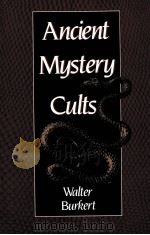 ANCIENT MYSTERY CULTS 1987 PDF电子版封面 WALTER BURKERT
