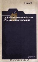 LA LITTERATURE CANADIENNE D‘EXPRESSION FRANCAISE 1983 PDF电子版封面