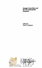 Strategic Trade Policy and the New International Economics PDF电子版封面 0262111128