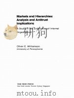 Markets and Hierarchies:Analysis and Antitrust Implications A Study in the Economics of Internal Or PDF电子版封面 0029353602