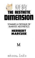 THE AESTHETIC DIMENSION TOWARD A CRITIQUE OF MARXIST AESTHETICS 1979 PDF电子版封面 0333266749