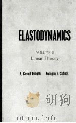 ELASTODYNAMICS VOLUME 11 LINEAR .THEORY 1975 PDF电子版封面 0122406028