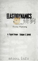 ELASTODYNAMICS VOLUME 1FINITE MOTIONS 1974 PDF电子版封面 012240601X