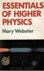 ESSENTIALS OF HIGHER PHYSICS 1978 PDF电子版封面 0435688367