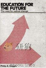 EDUICATION FOR THE FUTURE THE CASE FOR RADICAL CHANGE（1979 PDF版）