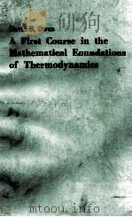 A FIRST COURSE IN THE MATHEMATICAL EOUNDATIONS OF THERMODYNAMICS 1984 PDF电子版封面 0387908978
