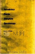 INTRODUCTORY FOURIER TRANSFORM SPECTRSCOPY 1972 PDF电子版封面