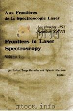 FRONTIERS IN LASER SPECTROSCOPY VOLUME 1（1977 PDF版）